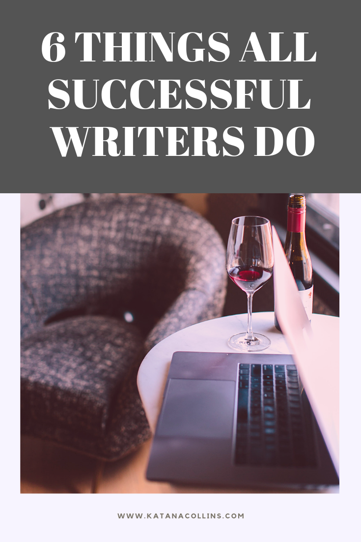 6 Things ALL Successful Writers Do!